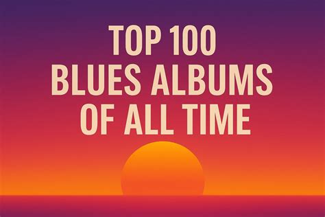 Top 100 Blues Albums of All Time - TopTuneTales