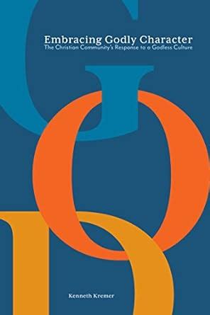 Embracing Godly Character: The Christian Community's Response to a ...