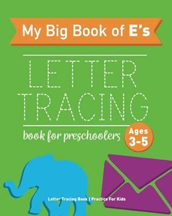 Buy Letter Tracing Book for Preschoolers: My Big Book of E's, Letter ...
