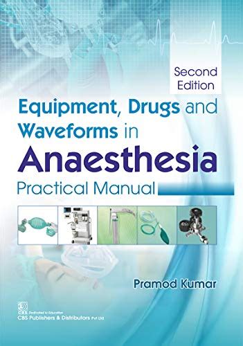 Equipment, Drugs and Waveforms in Anaesthesia Practical Manual eBook ...