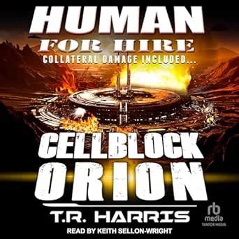 Human for Hire: Cellblock Orion: Collateral Damage Included (Human for ...