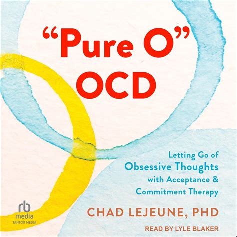 Amazon.com: "Pure O" OCD: Letting Go of Obsessive Thoughts with Acceptance and Commitment ...