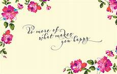 Happy Wallpaper For Computer by Do More Of What Makes You Happy Search Fondos Happy Wallpaper For Computer