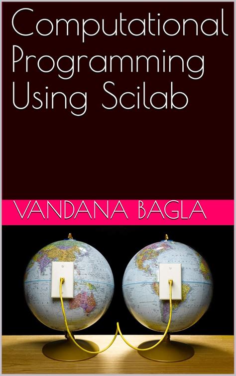 Computational Programming Using Scilab eBook : Bagla, Vandana: Amazon ...