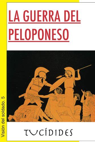 La guerra del Peloponeso (Visión del soldado nº 5) (Spanish Edition ...