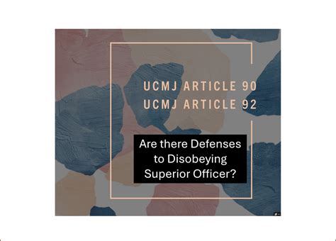 Disobey a superior officer: defenses to UCMJ Article 90 and UCMJ ...