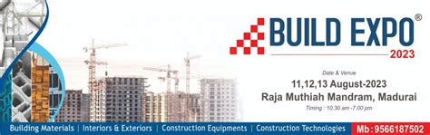 Build Expo-2023 11,12,13 August-2023, Raja Muthiah Mandram, Madurai ...