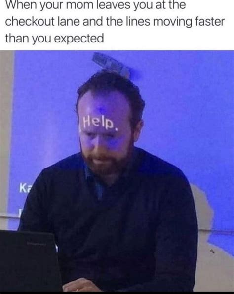 Image result for Help Is Coming Meme
