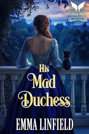 His Mad Duchess: A Historical Regency Romance Novel (Dukes of ...
