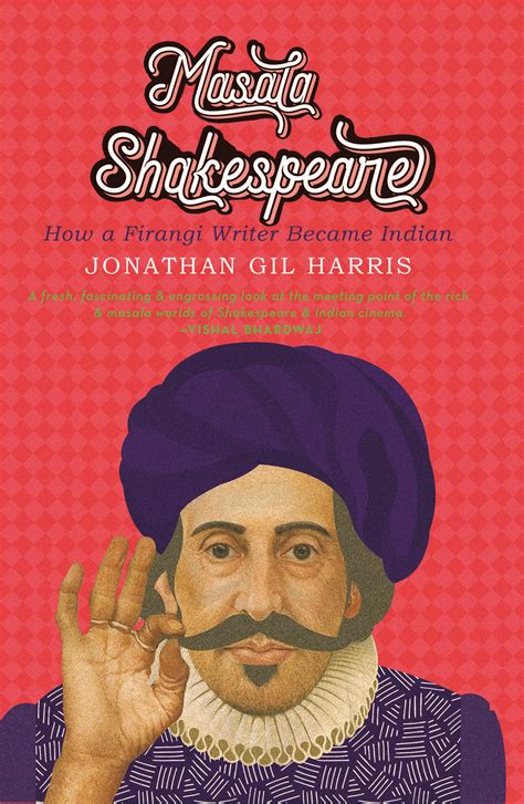 Jonathan Gil Harris’s ‘Masala Shakespeare’ explores the bard’s ...