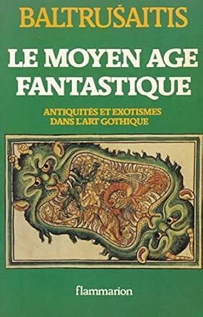 Amazon.in: Buy Moyen age fantastique antiquités et exotismes dans l'art ...