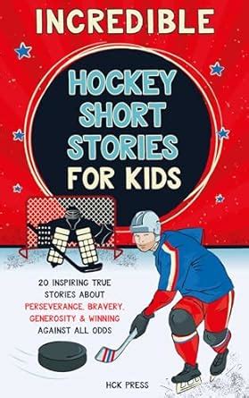 Incredible Hockey Short Stories for Kids: 20 Inspiring True Stories ...