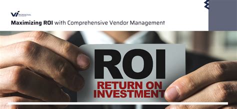 Maximizing ROI Through Strategic Vendor Management for IT Leaders