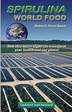 Buy Spirulina - World Food: How This Micro Algae Can Transform Your ...