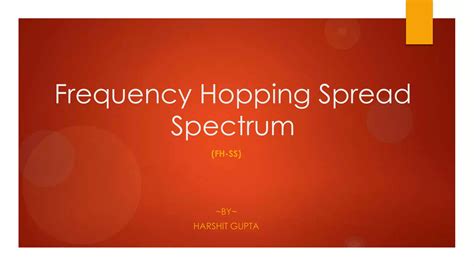 Frequency hopping spread spectrum | PPTX