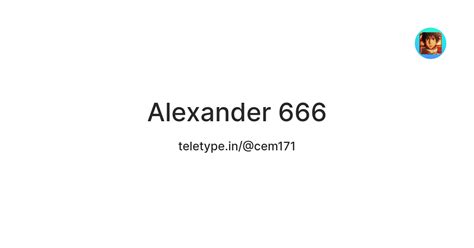 Alexander 666 — Teletype