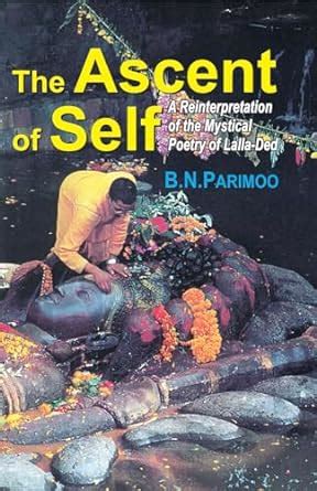 Buy Ascent of Self: A Reinterpretation of the Mystical Poetry of Lalla ...