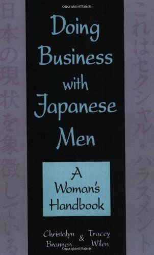 Doing Business with Japanese Men: A Woman's Handbook eBook : Brannen ...
