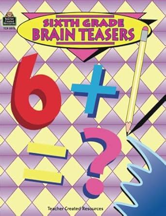 Buy Sixth Grade Brain Teasers: Critical Thinking Activities Book Online ...