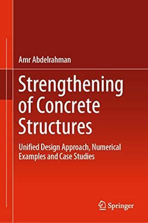 Strengthening of Concrete Structures: Unified Design Approach ...