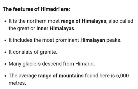 explain the Himadri range of Himalayas .mention any four features of it ...