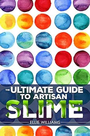 The Ultimate Guide to Artisan Slime eBook : Williams, Ellie: Amazon.in ...
