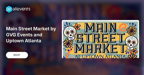 Main Street Market by GVG Events and Uptown Atlanta, 550 Main St NE ...