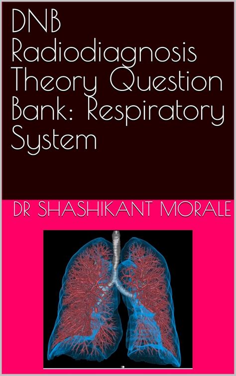 DNB Radiodiagnosis Theory Question Bank: Respiratory System (DNB ...