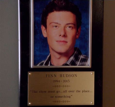 Finn Hudson ~ 1994-2013 "The show must go... all over the place... or ...