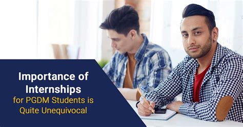 Importance of Internships For PGDM Students is Quite Unequivocal