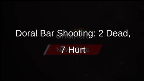 South Florida Bar Gunfight: 2 Dead, 7 Injured in Doral Incident ...