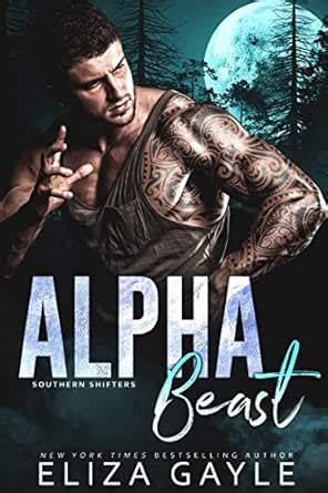 Alpha Beast (Southern Shifters Book 8) eBook : Gayle, Eliza: Amazon.in ...