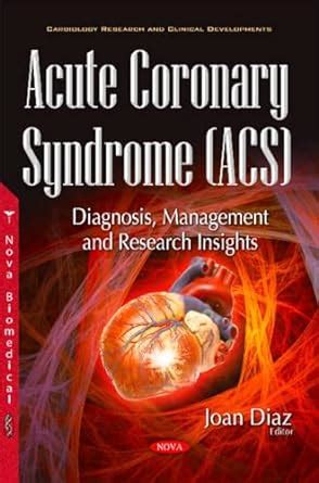 Buy Acute Coronary Syndrome (ACS): Diagnosis, Management & Research ...