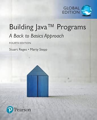 Building Java Programs: A Back to Basics Approach, Global Edition ...