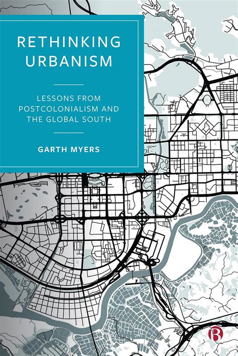 Rethinking Urbanism: Lessons from Postcolonialism and the Global South ...