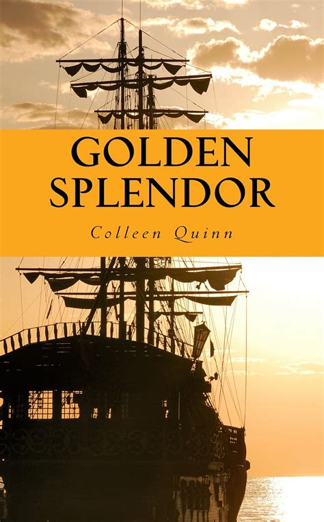Golden Splendor eBook : Quinn, Colleen: Amazon.in: Kindle Store