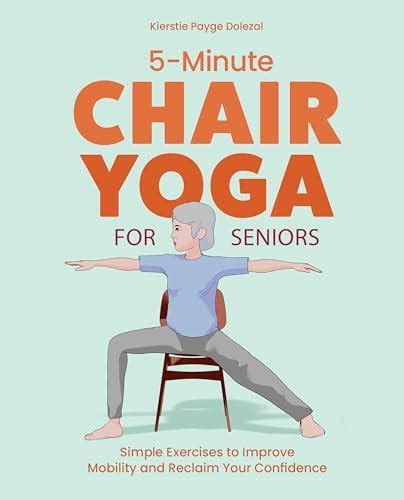 5-minute Chair Yoga for Seniors: Simple Exercises to Improve Mobility ...
