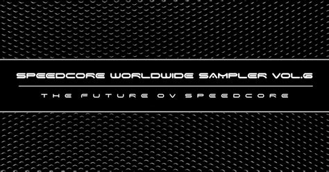 Speedcore Worldwide Sampler Vol.6, Online event, Milton, Ontario, 15 ...
