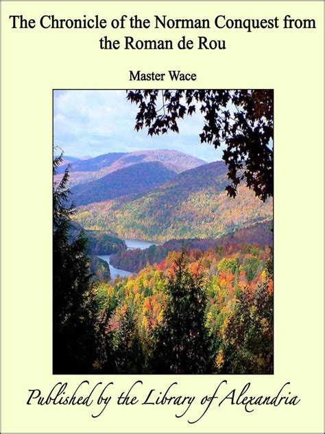 The Chronicle of the Norman Conquest from the Roman de Rou eBook by ...