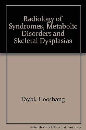 Buy Radiology of Syndromes, Metabolic Disorders and Skeletal Dysplasias ...
