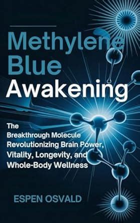 Methylene Blue Awakening: The Breakthrough Molecule Revolutionizing ...