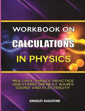 Workbook on Calculations in Physics: Multiple Choice Questions on Heat ...