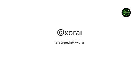 @xorai — Teletype