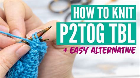 Image result for P2tog through Back Loop