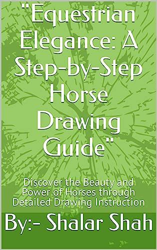 "Equestrian Elegance: A Step-by-Step Horse Drawing Guide": Discover the ...