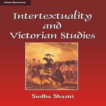 Intertextuality and Victorian Studies eBook : Sudha Shastri: Amazon.in ...