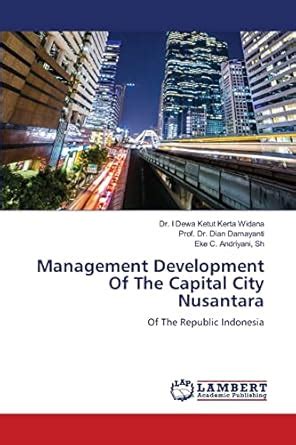 Buy Management Development Of The Capital City Nusantara Book Online at ...