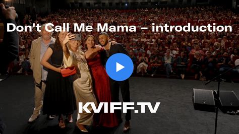 KVIFF.TV • Don't Call Me Mama – introduction • Video online