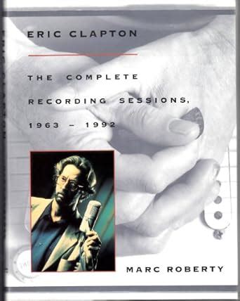 Buy Eric Clapton: The Complete Recording Sessions, 1963-1992 Book ...