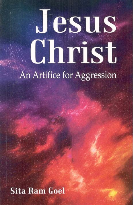 Jesus Christ an artifice for aggression : Sita Ram Goel: Amazon.in: Books